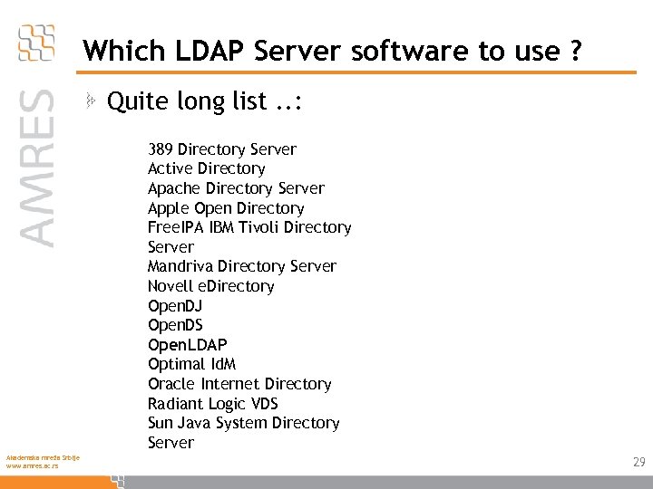 Which LDAP Server software to use ? Quite long list. . : 389 Directory