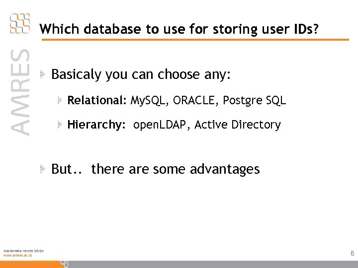 Which database to use for storing user IDs? Basicaly you can choose any: Relational: