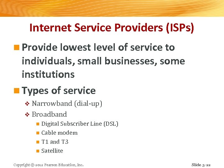 Internet Service Providers (ISPs) n Provide lowest level of service to individuals, small businesses,