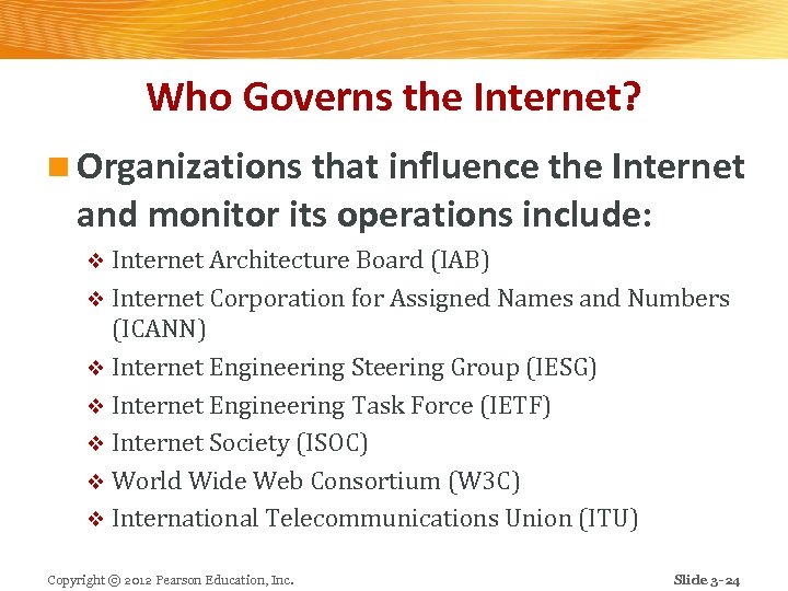 Who Governs the Internet? n Organizations that influence the Internet and monitor its operations