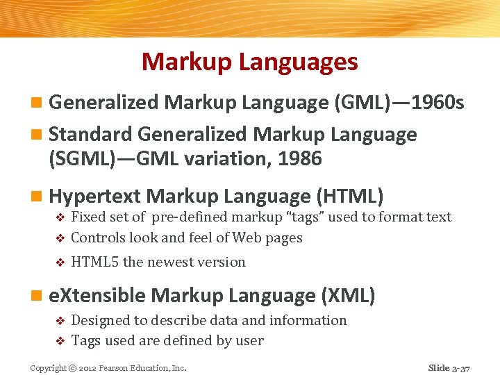 Markup Languages n Generalized Markup Language (GML)— 1960 s n Standard Generalized Markup Language