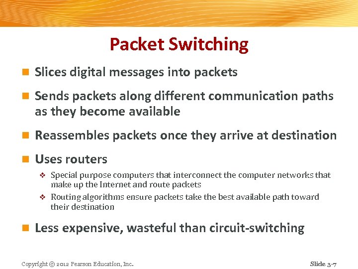 Packet Switching n Slices digital messages into packets n Sends packets along different communication