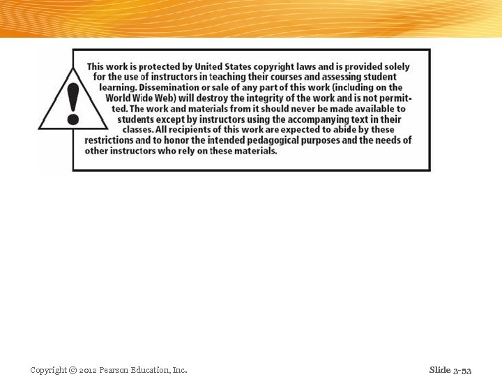 Copyright © 2012 Pearson Education, Inc. Slide 3 -53 