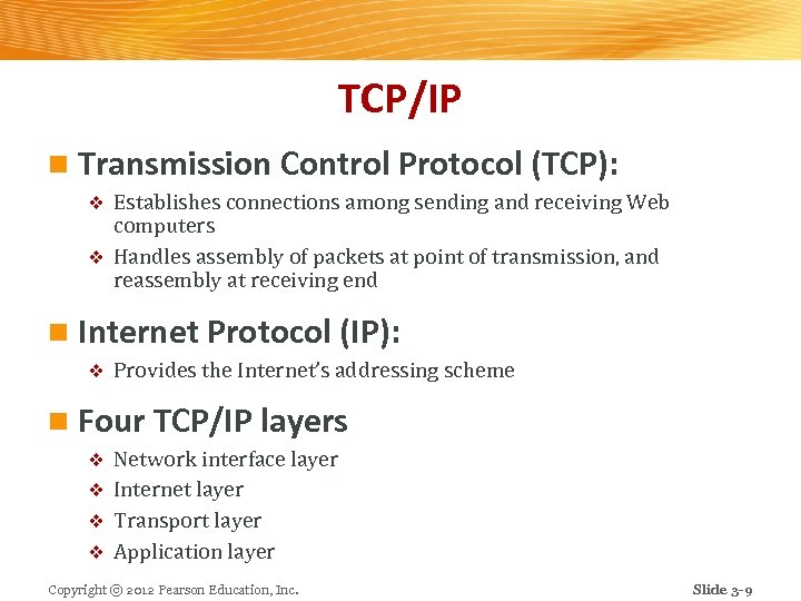 TCP/IP n Transmission Control Protocol (TCP): Establishes connections among sending and receiving Web computers