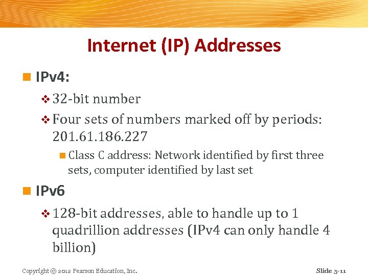 Internet (IP) Addresses n IPv 4: v 32 -bit number v Four sets of