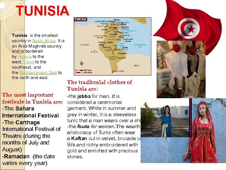 TUNISIA Tunisia is the smallest country in North Africa. It is an Arab Maghreb