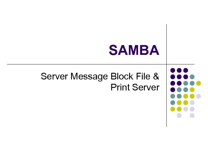 SAMBA Server Message Block File & Print Server 