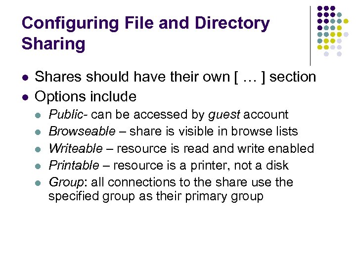 Configuring File and Directory Sharing l l Shares should have their own [ …