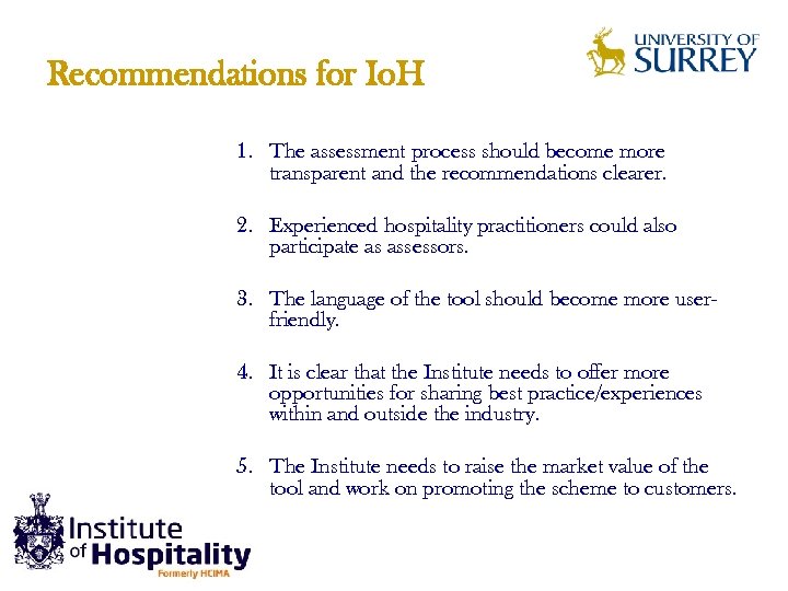 Recommendations for Io. H 1. The assessment process should become more transparent and the