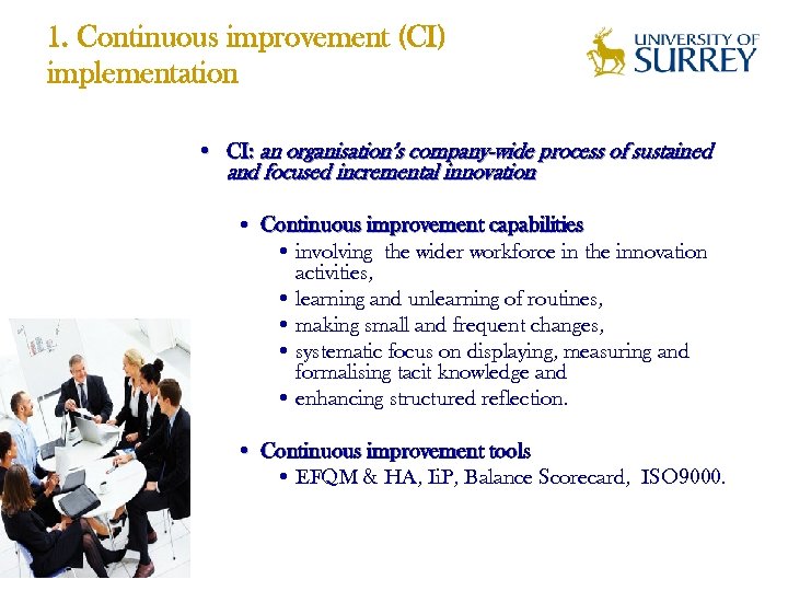 1. Continuous improvement (CI) implementation • CI: an organisation’s company-wide process of sustained and