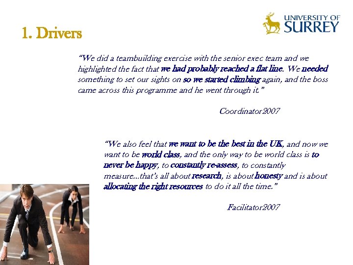 1. Drivers “We did a teambuilding exercise with the senior exec team and we