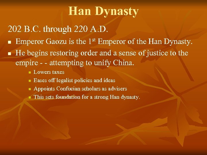 Han Dynasty 202 B. C. through 220 A. D. n n Emperor Gaozu is