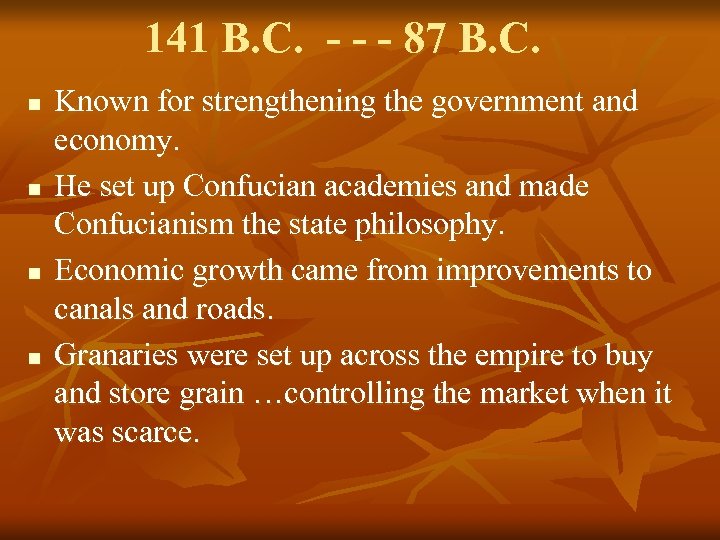 141 B. C. - - - 87 B. C. n n Known for strengthening