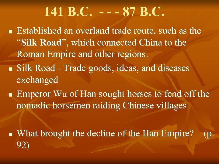 141 B. C. - - - 87 B. C. n n Established an overland