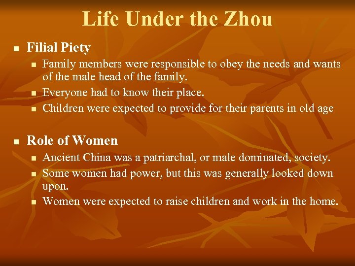 Life Under the Zhou n Filial Piety n n Family members were responsible to