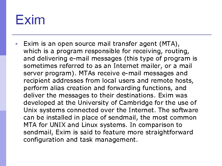 Exim § Exim is an open source mail transfer agent (MTA), which is a