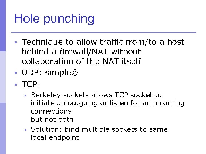 Hole punching § Technique to allow traffic from/to a host behind a firewall/NAT without