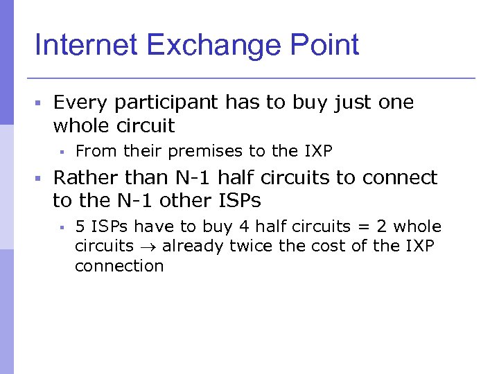 Internet Exchange Point § Every participant has to buy just one whole circuit §