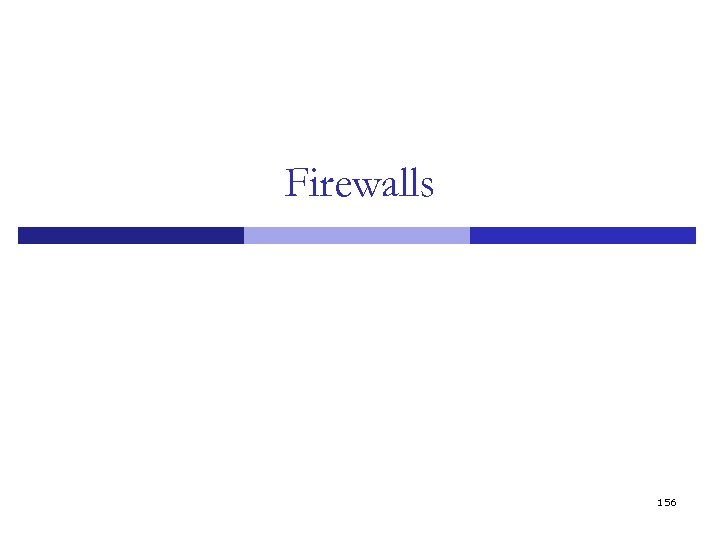 Firewalls 156 