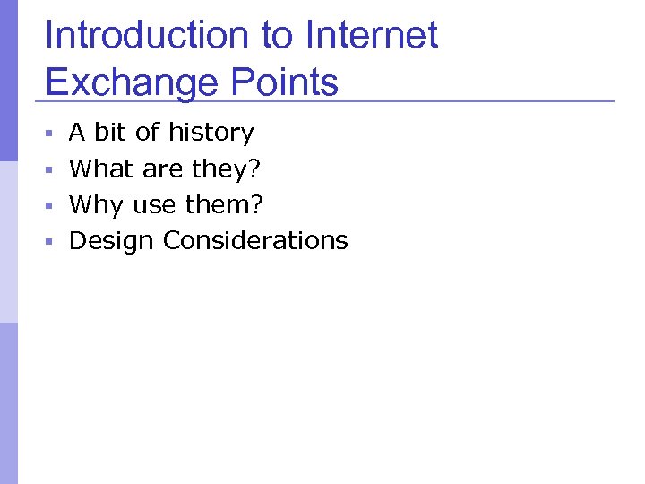 Introduction to Internet Exchange Points § A bit of history § What are they?