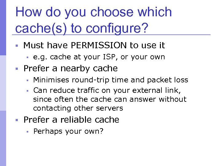 How do you choose which cache(s) to configure? § Must have PERMISSION to use