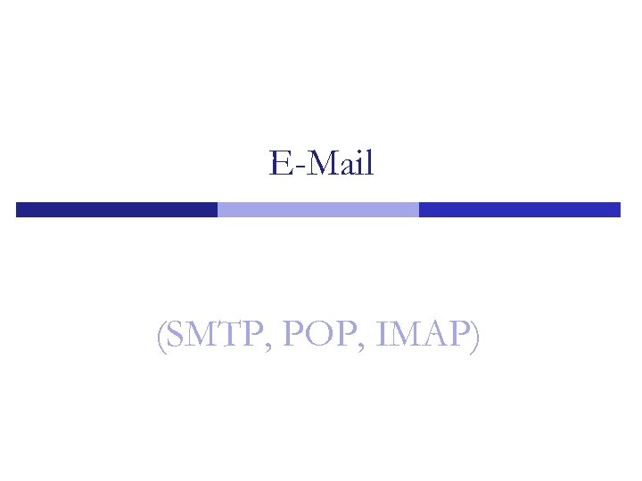 E-Mail (SMTP, POP, IMAP) 