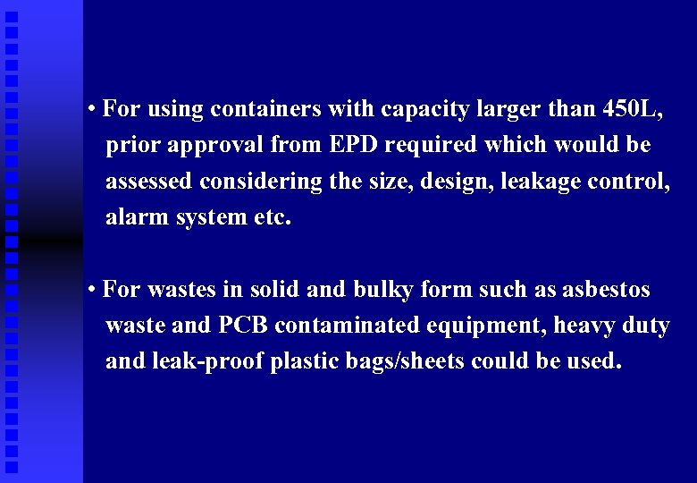  • For using containers with capacity larger than 450 L, prior approval from