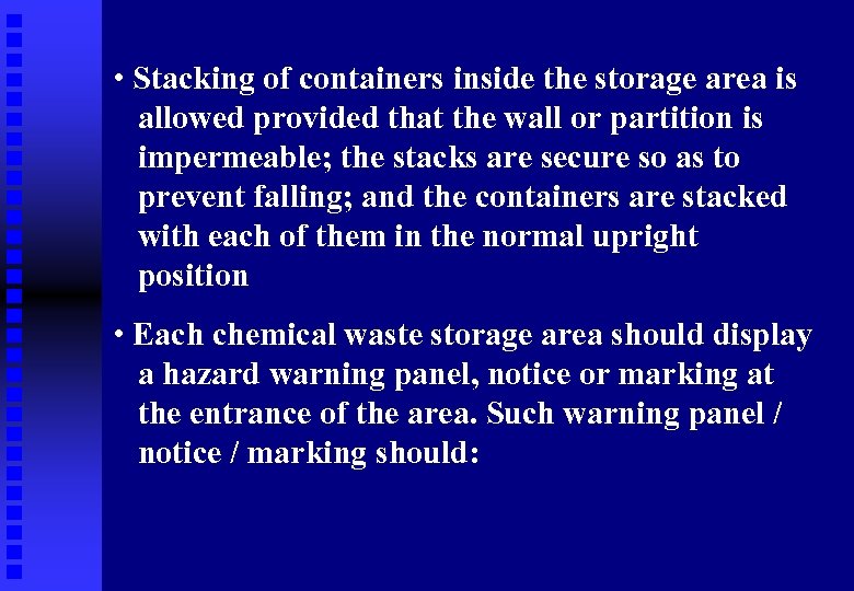  • Stacking of containers inside the storage area is allowed provided that the