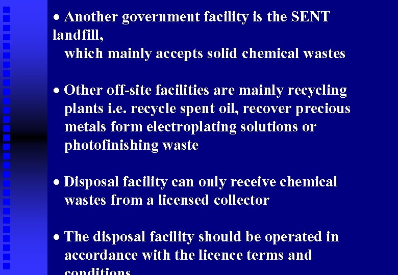 · Another government facility is the SENT landfill, which mainly accepts solid chemical wastes