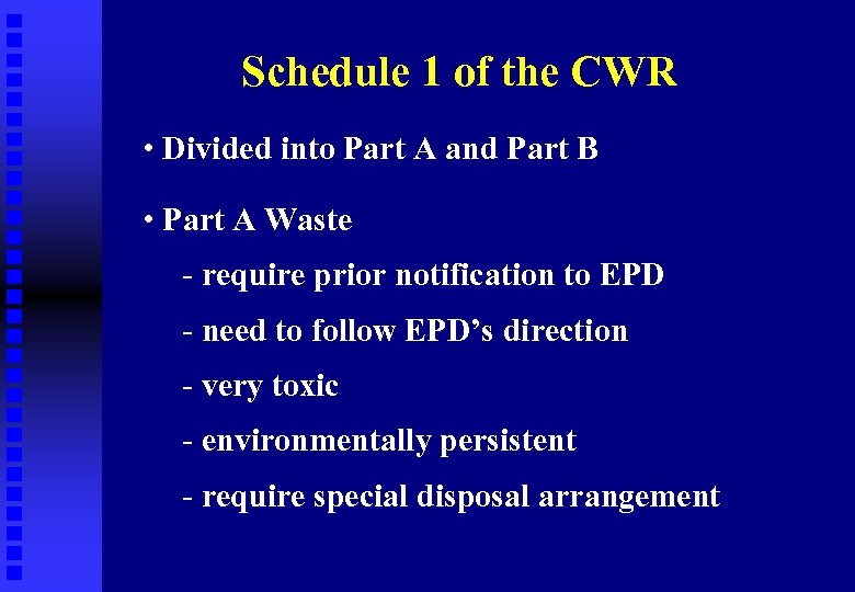Schedule 1 of the CWR • Divided into Part A and Part B •