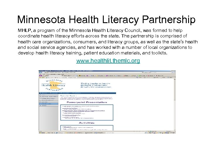 Minnesota Health Literacy Partnership MHLP, a program of the Minnesota Health Literacy Council, was