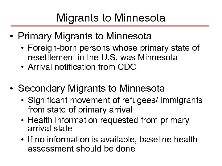 Migrants to Minnesota • Primary Migrants to Minnesota • Foreign-born persons whose primary state