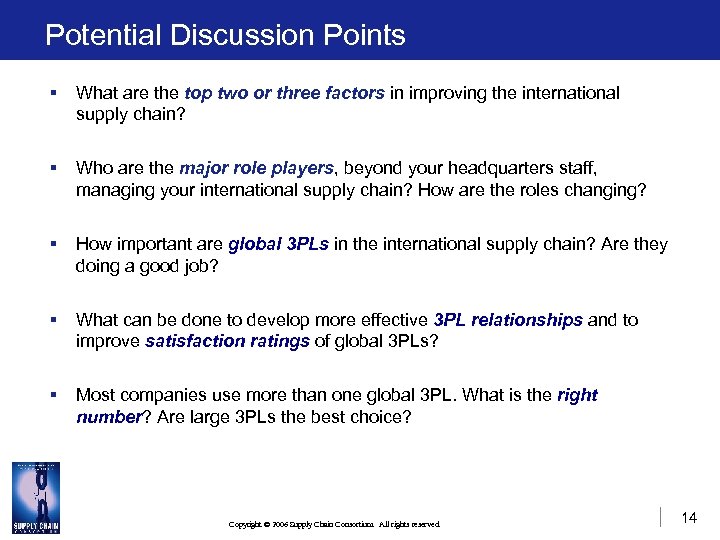 Potential Discussion Points § What are the top two or three factors in improving