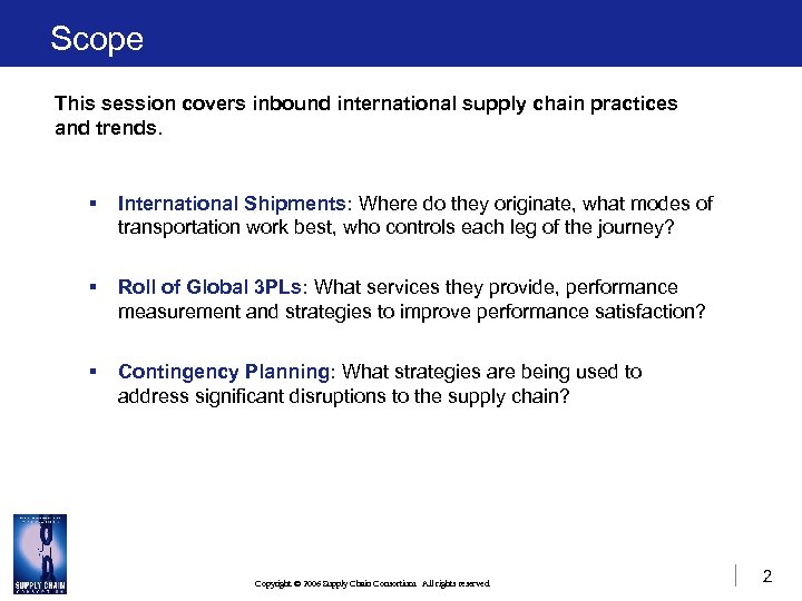 Scope This session covers inbound international supply chain practices and trends. § International Shipments: