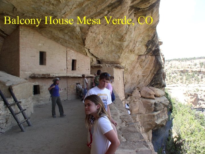 Balcony House Mesa Verde, CO 