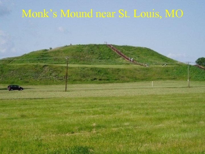 Monk’s Mound near St. Louis, MO 