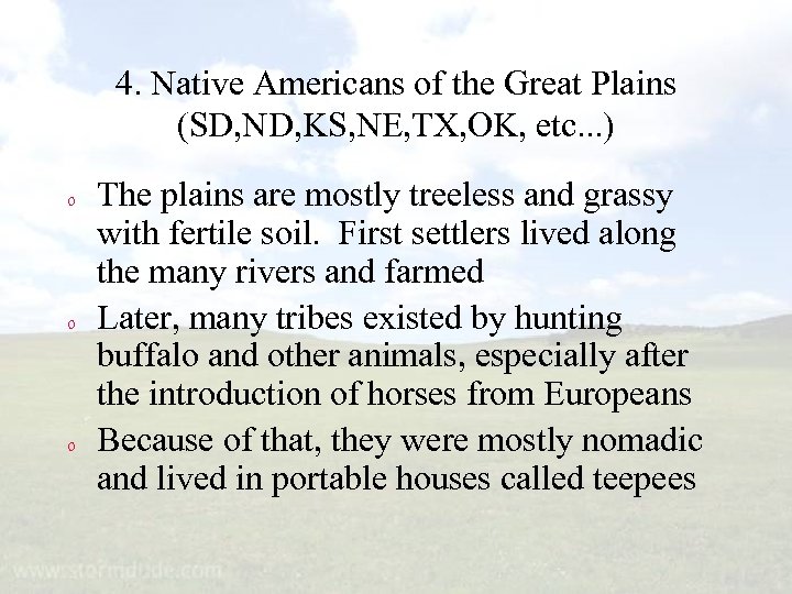 4. Native Americans of the Great Plains (SD, ND, KS, NE, TX, OK, etc.