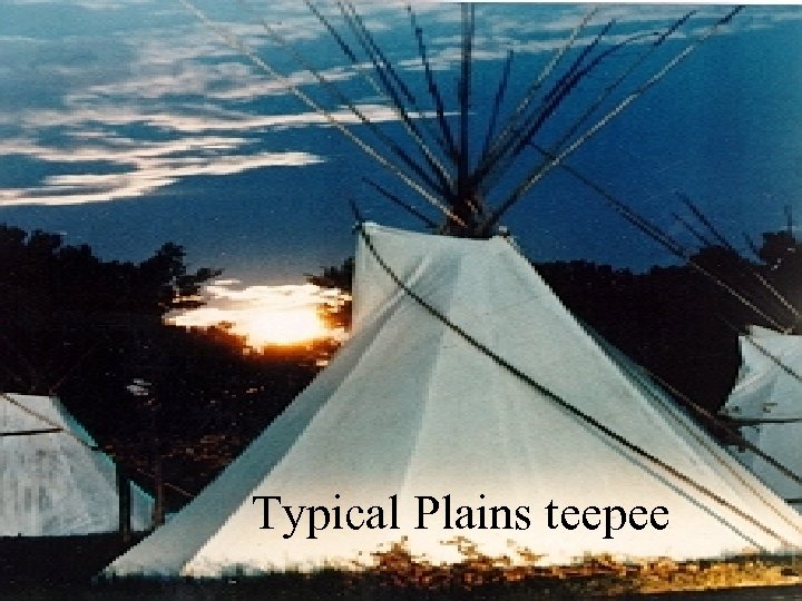 Typical Plains teepee 