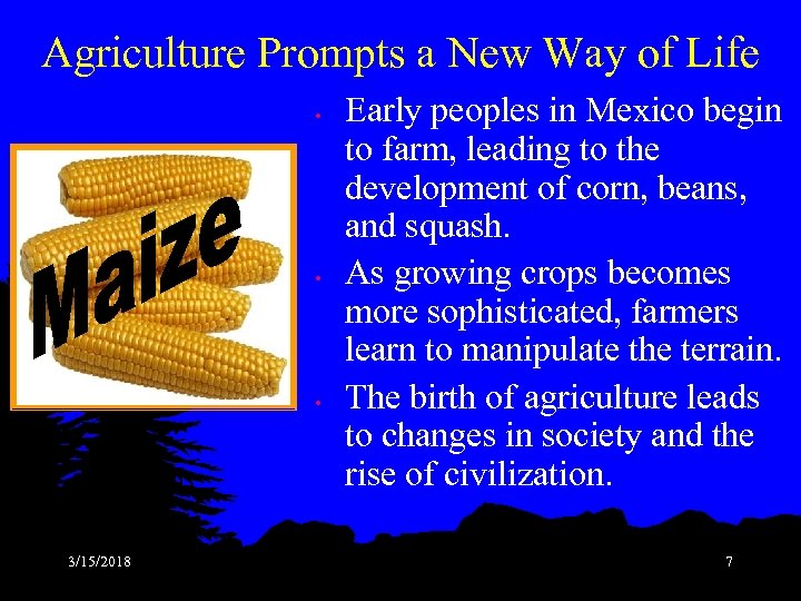 Agriculture Prompts a New Way of Life • • • 3/15/2018 Early peoples in