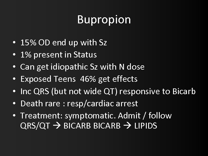 Bupropion • • 15% OD end up with Sz 1% present in Status Can