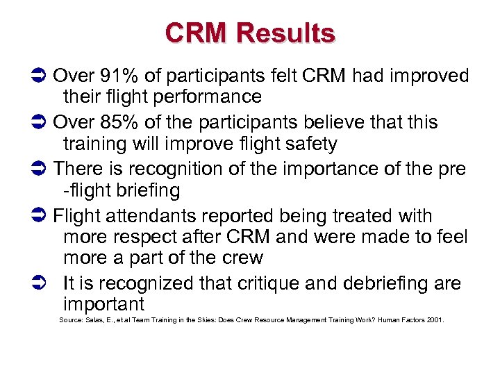CRM Results Over 91% of participants felt CRM had improved their flight performance Over