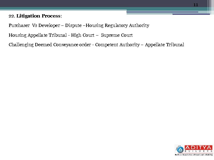 11 22. Litigation Process: Purchaser Vs Developer – Dispute –Housing Regulatory Authority Housing Appellate