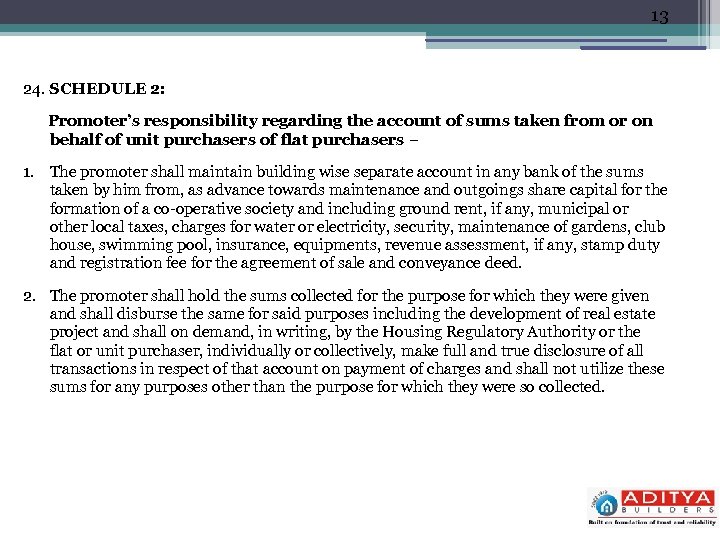 13 24. SCHEDULE 2: Promoter’s responsibility regarding the account of sums taken from or