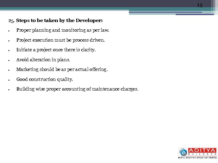 15 25. Steps to be taken by the Developer: Proper planning and monitoring as