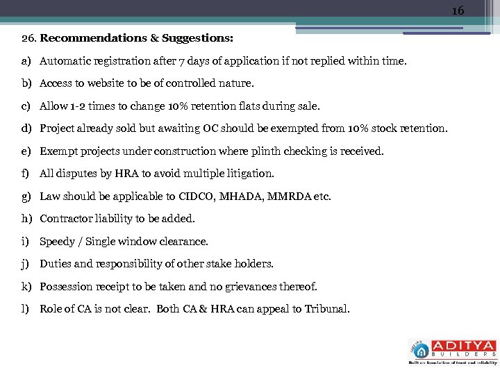 16 26. Recommendations & Suggestions: a) Automatic registration after 7 days of application if