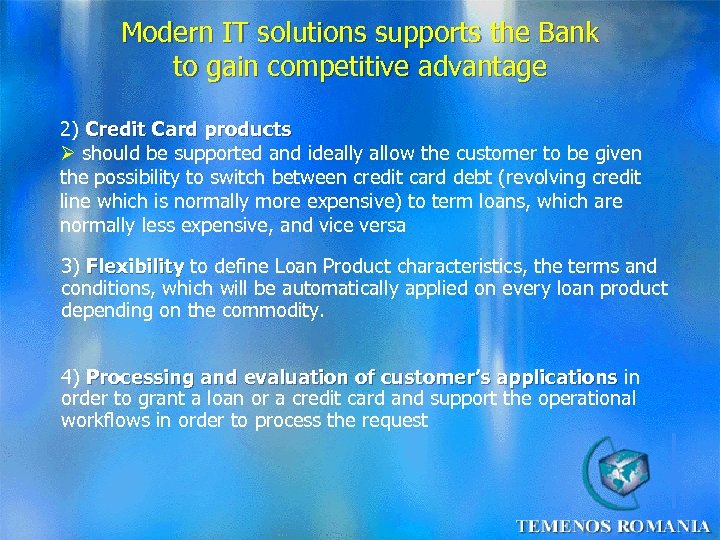 Modern IT solutions supports the Bank to gain competitive advantage 2) Credit Card products