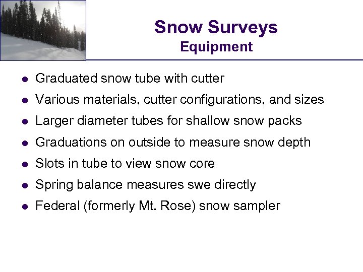 Snow Surveys Equipment l Graduated snow tube with cutter l Various materials, cutter configurations,