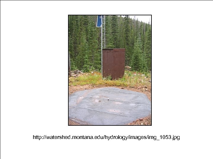 http: //watershed. montana. edu/hydrology/images/img_1053. jpg 