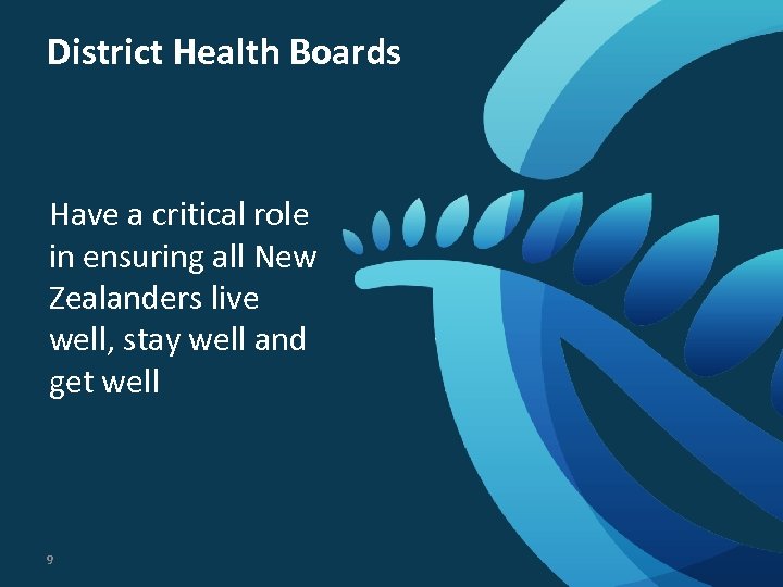 District Health Boards Have a critical role in ensuring all New Zealanders live well,