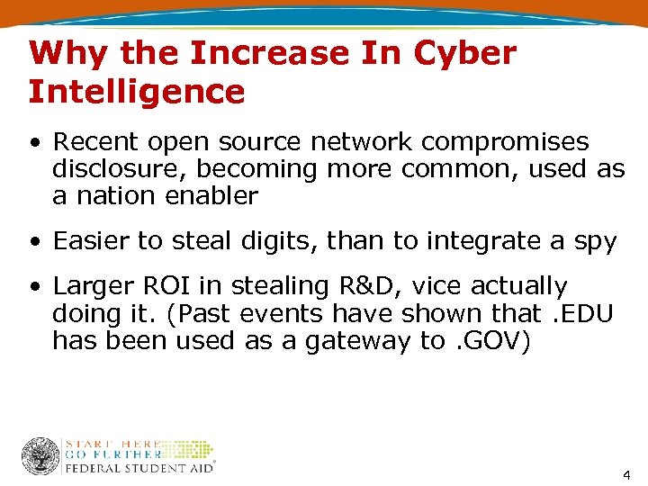 Why the Increase In Cyber Intelligence • Recent open source network compromises disclosure, becoming